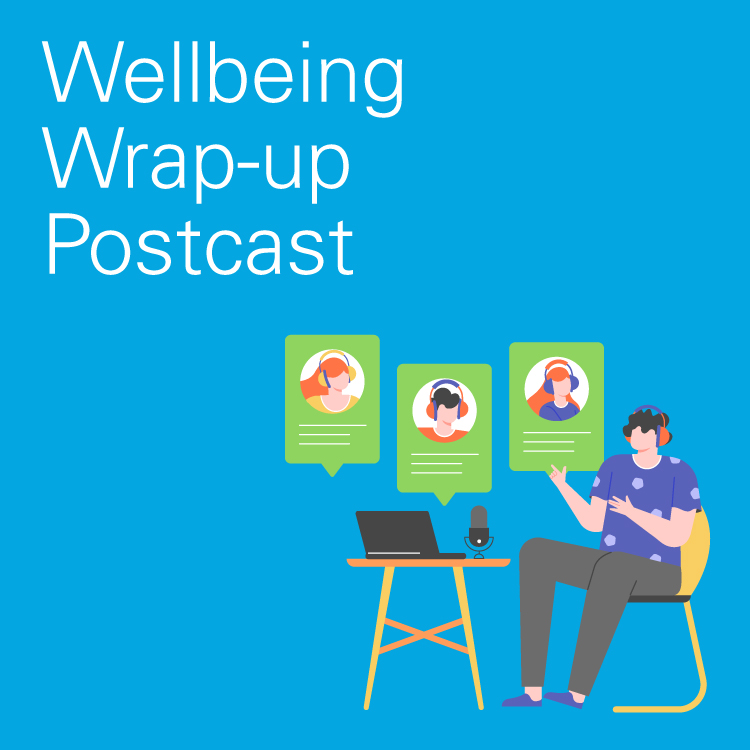 wellbeing wrap-up postcast